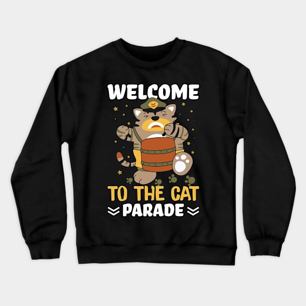 Funny Cat Quote Cute Kitty Lover : Welcome To Cat Parade Sarcastic Cats Lovers Kitten Gift Crewneck Sweatshirt by Kribis